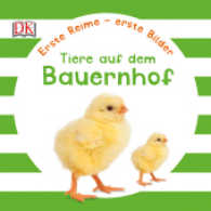 Erste Reime - erste Bilder: Tiere auf dem Bauernhof (Erste Reime - erste Bilder)