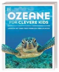 Wissen für clevere Kids. Ozeane für clevere Kids : Lexikon mit über 1500 farbigen Abbildungen. Für Kinder ab 8 Jahren (Wissen für clevere Kids) （2017. 256 S. m. 1.500 Farbfotos u. Grafiken. 285 mm）