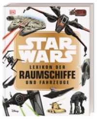 Star Wars(TM) Lexikon der Raumschiffe und Fahrzeuge (Star Wars) （2018. 208 S. Über 500 farbige Fotografien und Illustrationen. 242）