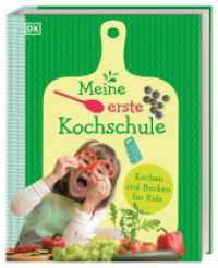 Meine erste Kochschule : Kochen und Backen für Kids. Für Kinder ab 6 Jahren （2019. 128 S. Mit farbigen Fotos und Illustrationen. 285 mm）