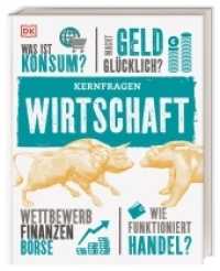 Kernfragen. Wirtschaft; . : Was ist Konsum? Macht Geld glücklich? Wettbewerb der Finanzen, Börse. Wie funktioniert Handel? (Kernfragen) （2019. 160 S. Mit farbigen Abbildungen. 242 mm）