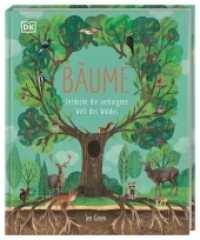 Bäume : Entdecke die verborgene Welt des Waldes （2019. 80 S. Mit farbigen Fotos und Illustrationen. 287 mm）