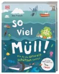 So viel Müll! : Wie du die Umwelt schützen kannst. Mit einem Vorwort der NAJU (Naturschutzjugend im NABU) （2019. 72 S. m. zahlr. farb. Fotos u. Illustr. 283 mm）