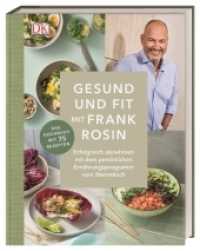 Gesund und fit mit Frank Rosin : Erfolgreich abnehmen mit dem persönlichen Ernährungsprogramm vom Sternekoch. Das Kochbuch mit 75 Rezepten （2019. 192 S. Mit 100 farbigen Fotos. 252 mm）