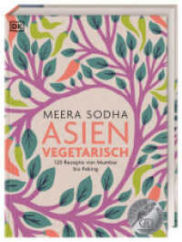 Asien vegetarisch : 120 Rezepte von Mumbai bis Peking （2020. 304 S. Über 100 farbige Fotos und Illustrationen. 254 mm）