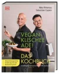 Vegan-Klischee ade! Das Kochbuch : Ernährungswissenschaft trifft Kulinarik. Abwechslungsreiche Ernährung mit dem Baukastensystem （2022. 256 S. Mit über 120 farbigen Fotos und Illustrationen. 246）