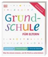 Grundschule für Eltern : Lernen lernen, Deutsch & Mathe, Fit für den Übertritt. Was Sie wissen müssen, um Ihr Kind zu unterstützen. Sicher durch die Grundschulzeit (für Eltern) （2020. 216 S. Mit farbigen Illustrationen. 240 mm）