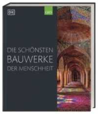 Die schönsten Bauwerke der Menschheit : Bildband mit Fotos bekannter Sehenswürdigkeiten aller Kontinente und Epochen. Grafiken zu architektonischen Details （2020. 336 S. Über 950 farbige Fotos. 309 mm）