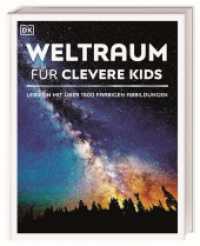 Wissen für clevere Kids. Weltraum für clevere Kids : Lexikon mit 1500 farbigen Fotos und Illustrationen. Für Kinder ab 8 Jahren (Wissen für clevere Kids) （2020. 256 S. Über 1500 farbige Fotos. 283 mm）
