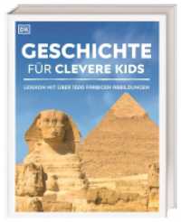 Wissen für clevere Kids. Geschichte für clevere Kids : Lexikon mit farbigen Fotos und Illustrationen für Kinder ab 8 Jahren (Wissen für clevere Kids) （2021. 320 S. Über 1500 farbige Fotos. 283 mm）