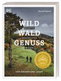 Wild - Wald - Genuss : Rezepte, Geschichten, Wissen. Vom Kochen und Jagen （2021. 256 S. Über 200 farbige Fotos und Illustrationen. 280 mm）