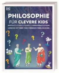 Wissen für clevere Kids. Philosophie für clevere Kids : Lexikon mit über 1500 farbigen Abbildungen für Kinder ab 10 Jahren (Wissen für clevere Kids) （2021. 208 S. Mit farbigen Fotos und Illustraionen. 283 mm）