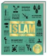 Big Ideas. Das Islam-Buch : Big Ideas - einfach erklärt (Big Ideas) （2022. 336 S. Über 280 farbige Fotos und Illustrationen. 241 mm）