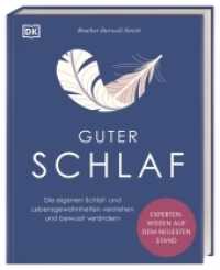 Guter Schlaf : Die eigenen Schlaf- und Lebensgewohnheiten verstehen und bewusst verändern （2022. 224 S. Mit farbigen Illustrationen. 224 mm）