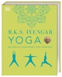 Yoga : Der Weg zu Gesundheit und Harmonie （2021. 432 S. Mit farbigen Fotos. 283 mm）