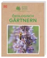 Grünes Gartenwissen. Ökologisch gärtnern : Praxisbuch für nachhaltiges, umweltfreundliches Gärtnern (Grünes Gartenwissen) （2022. 144 S. Mit farbigen Fotos und Illustrationen. 228 mm）