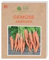 Grünes Gartenwissen. Gemüse anbauen : Über 40 übersichtliche Pflanzenporträts bieten Infos zu Pflanzung bzw. Aussaat, Bodenbedarf, Standort und Ernte (Grünes Gartenwissen) （2022. 144 S. Mit farbigen Fotos und Illustrationen. 228 mm）