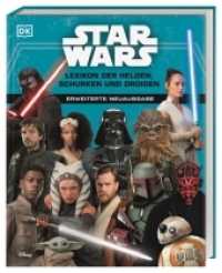 Star Wars(TM) Lexikon der Helden, Schurken und Droiden : Erweiterte Neuausgabe. Mit Infos zu allen Star Wars(TM)-Kinofilmen und zur Disney+ Serie The Mandalorian. Über 700 fantastische Original-Filmbilder （2022. 288 S. Mit farbigen Fotografien. 240 mm）