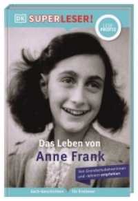 SUPERLESER! Das Leben von Anne Frank : Lesestufe Leseprofis, Sach-Geschichten für Erstleser. Für Kinder ab der 2./3. Klasse (Superleser!) （2022. 128 S. Mit Fotos und Illustrationen. 237 mm）