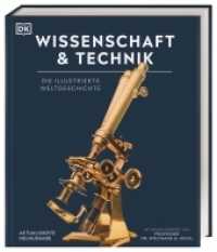 Wissenschaft & Technik : Die illustrierte Weltgeschichte.   Mit über 2000 Fotografien, Illustrationen, Grafiken, Zeittafeln und einem Vorwort von Prof. Dr. Wolfgang M. Heckl (DK Bibliothek) （2022. 520 S. Über 2000 farbige Fotos und Illustrationen. 308 mm）