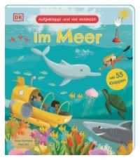 Aufgeklappt und viel entdeckt! Im Meer : Was gibt es im Meer zu sehen? Ein Pappbilderbuch mit 55 Klappen. Für Kinder ab 3 Jahren (Aufgeklappt und viel entdeckt!) （2022. 14 S. Mit farbigen Illustrationen. 263 mm）