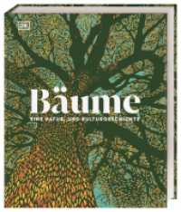 Bäume - Eine Natur- und Kulturgeschichte (DK Faszinierende Welt) （2022. 320 S. Über 900 farbige Fotos und Illustrationen. 291 mm）