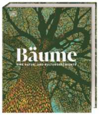 Bäume - Eine Natur- und Kulturgeschichte （2022. 320 S. Über 900 farbige Fotos und Illustrationen. 291 mm）