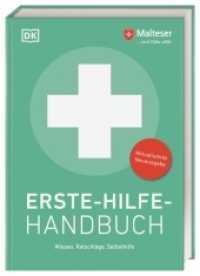 Erste-Hilfe-Handbuch : Wissen, Ratschläge, Selbsthilfe. Aktualisierte Neuausgabe （2022. 296 S. Über 600 farbige Fotos und Illustrationen. 216 mm）