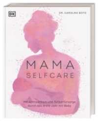 MAMA SELFCARE : Mit Achtsamkeit und Selbstfürsorge durch das erste Jahr mit Baby. Impulse zu Meditation, Yoga, Atemtechniken, Naturheilkunde, Aromatherapie, Ernährung, Baby- und Selbstmassage （2022. 224 S. Mit farbigen Fotos und Illustrationen. 226 mm）