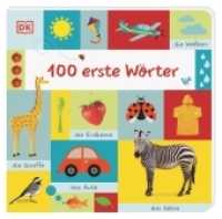 100 erste Wörter : Großformatiges Pappbilderbuch zur spielerischen Sprachförderung für Kinder ab 1 Jahr （2022. 16 S. Mit farbigen Fotos und Illustrationen. 272 mm）