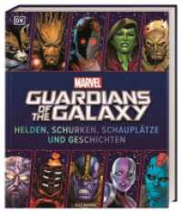 MARVEL Guardians of the Galaxy Helden, Schurken, Schauplätze und Geschichten : Der ultimative Fan-Guide. Mit einem Vorwort von Dan Abnett （2023. 216 S. Mit farbigen Illustrationen. 283 mm）