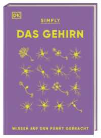 SIMPLY. Das Gehirn : Wissen auf den Punkt gebracht. Über 90 Schlüsselbegriffe und Aspekte der Neurobiologie verständlich erklärt (Simply) （2023. 160 S. Über 130 farbige Illustrationen. 216 mm）