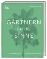 Gärtnern für die Sinne : Theorie und Praxis zum achtsamen Gärtnern （2023. 176 S. Mit farbigen Fotos. 198 mm）