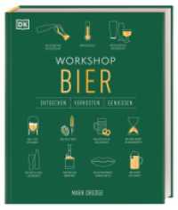 Workshop Bier : Bier-Tasting in Buchform mit spannendem Wissen zu Braukunst & Biersorten sowie praktischen Tipps zur Verkostung (Entdecken. Verkosten. Genießen.) （2023. 224 S. Mit farbigen Fotos und Illustrationen. 242 mm）