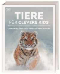 Wissen für clevere Kids. Tiere für clevere Kids : Lexikon mit 1500 farbigen Fotos und Illustrationen für Kinder ab 8 Jahren (Wissen für clevere Kids) （2023. 304 S. Über 2.500 farbige Fotos. 284 mm）