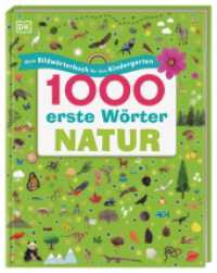 1000 erste Wörter. Natur : Mein Bildwörterbuch für den Kindergarten. Erster Wortschatz rund um das Thema Natur. Zur spielerischen Sprachförderung. Für Kinder ab 3 Jahren (1000 erste Wörter) （2023. 64 S. Über 1000 farbige Fotos und Illustrationen. 283 mm）