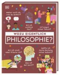 Wozu eigentlich Philosophie? : Was ist der Geist? Bin ich wach oder träume ich? Woher weiß ich, was du denkst? Eine Einführung in die Philosophie für Kinder ab 10 Jahren (Wozu eigentlich?) （2023. 128 S. Mit farbigen Illustrationen. 283 mm）