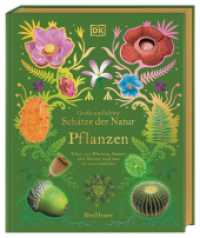 Große und kleine Schätze der Natur. Pflanzen (Große und kleine Schätze der Natur) （2023. 192 S. Mit farbigen Fotos und Illustrationen. 288 mm）