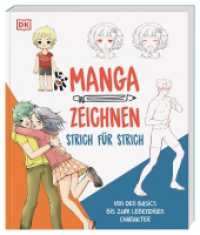 Manga zeichnen Strich für Strich : Von den Basics bis zum lebendigen Charakter （2023. 224 S. Mit farbigen Illustrationen. 234 mm）