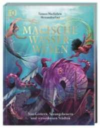 Magische Wasserwesen : Von Gottern, Seeungeheuern und versunkenen Stadten. Wunderschön illustriertes Kinderbuch. Für Kinder ab 7 Jahren （2023. 80 S. Mit farbigen Illustrationen. 263 mm）
