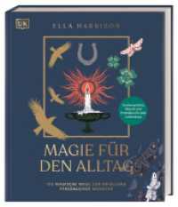 Magie für den Alltag : 150 magische Wege zur Erfüllung personlicher Wünsche. Zaubersprüche, Rituale und Praktiken für jede Lebenslage （2023. 192 S. Mit farbigen Illustrationen. 240 mm）
