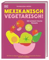 Mexikanisch vegetarisch! : 100 einfach frische Rezepte. Vegetarisch und vegan mexikanisch kochen, mit Grundlagen und Tipps für Neulinge. （2023. 256 S. Über 200 farbige  Fotografien. 253 mm）