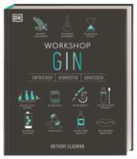 Workshop Gin : Das ultimative Gin-Handbuch mit über 100 Geschmacksporträts und umfangreichem Gin-Wissen (Entdecken. Verkosten. Genießen.) （2024. 224 S. Mit farbigen Fotos und Illustrationen. 242 mm）
