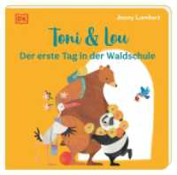 Toni & Lou. Der erste Tag in der Waldschule : Über den ersten Tag im Kindergarten: Pappbilderbuch mit erster Vorlesegeschichte.  Für Kinder ab 2 Jahren (Toni & Lou) （2023. 24 S. Mit farbigen Illustrationen. 216 mm）