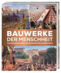 Bauwerke der Menschheit : Vom Kolosseum über die Akropolis bis zur Alhambra. Bauwerke der Weltgeschichte in spektakulären 3-D-Illustrationen. Für Kinder ab 8 Jahren (Momente der Geschichte) （2023. 160 S. Mit farbigen Fotos, Illustrationen und 3-D-Grafiken. 290）