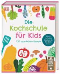 Die Kochschule für Kids : 150 superleckere Rezepte. Schritt für Schritt Kochen und Backen lernen für Kinder ab 7 Jahren （2023. 304 S. Mit farbigen Fotos und Illustrationen. 284 mm）