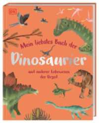 Mein liebstes Buch der Dinosaurier und anderer Lebewesen der Urzeit : Gemeinsam die Welt der Urzeittiere entdecken. Für Kinder ab 3 Jahren (Mein liebstes Buch) （2023. 112 S. Mit farbigen Illustrationen. 263 mm）