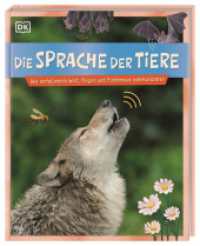 Die Sprache der Tiere : Wie einfallsreich Wolf, Pinguin und Fledermaus kommunizieren. Tolle Fotos, detailreiche Illustrationen, spannendes Tierwissen. Für Kinder ab 7 Jahren （2024. 80 S. Mit farbigen Fotos und Illustrationen. 282 mm）