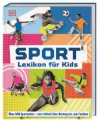 Sport - Lexikon für Kids : Über 100 Sportarten - von Fußball über Hockey bis zum Fechten. Großes, bilderreiches Sportlexikon. Für Kinder ab 8 Jahren （2024. 160 S. Mit farbigen Fotos. 282 mm）