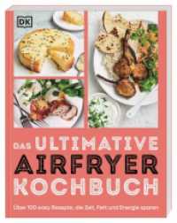 Das ultimative Airfryer Kochbuch : Über 100 easy Rezepte, die Zeit, Fett und Energie sparen. Schnelle Alltagsgerichte aus der Heißluftfritteuse （2023. 224 S. Mit farbigen Fotos. 216 mm）